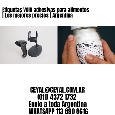 Etiquetas VOID adhesivas para alimentos | Los mejores precios | Argentina