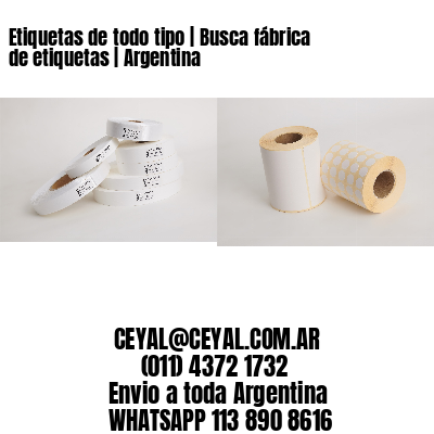 Etiquetas de todo tipo | Busca fábrica de etiquetas | Argentina