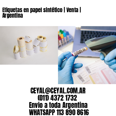 Etiquetas en papel sintético | Venta | Argentina