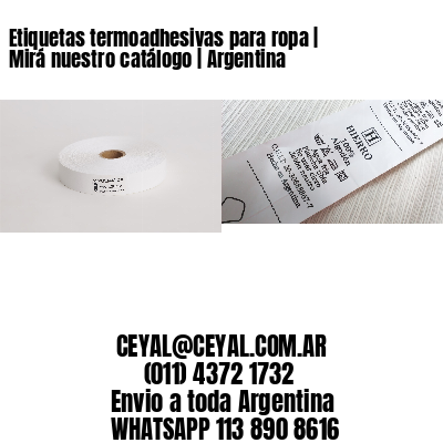 Etiquetas termoadhesivas para ropa | Mirá nuestro catálogo | Argentina