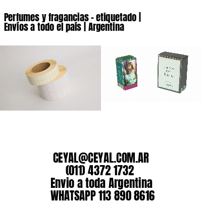 Perfumes y fragancias – etiquetado | Envíos a todo el país | Argentina