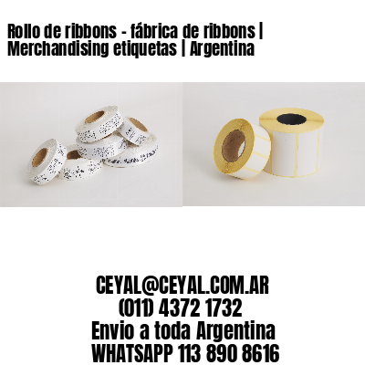 Rollo de ribbons – fábrica de ribbons | Merchandising etiquetas | Argentina