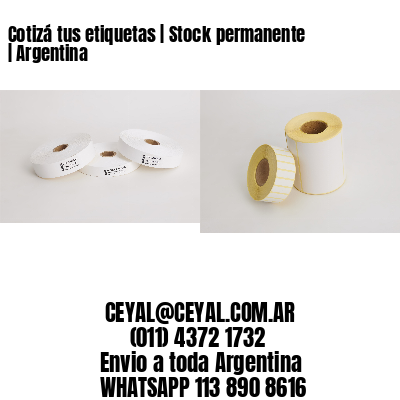 Cotizá tus etiquetas | Stock permanente | Argentina
