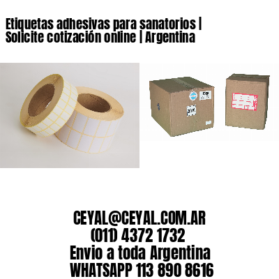 Etiquetas adhesivas para sanatorios | Solicite cotización online | Argentina