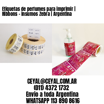 Etiquetas de perfumes para imprimir | Ribbons – insumos Zebra | Argentina