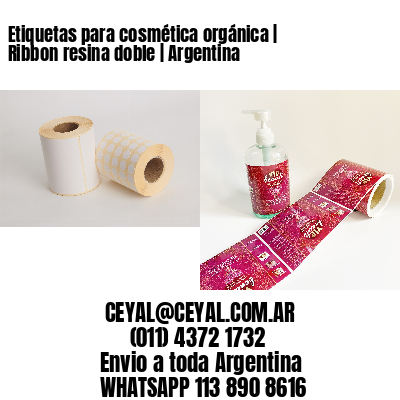 Etiquetas para cosmética orgánica | Ribbon resina doble | Argentina