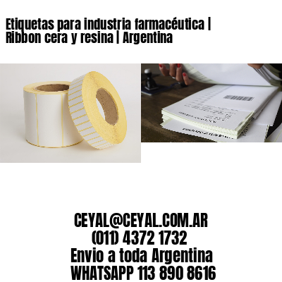 Etiquetas para industria farmacéutica | Ribbon cera y resina | Argentina