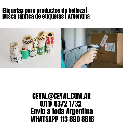 Etiquetas para productos de belleza | Busca fábrica de etiquetas | Argentina