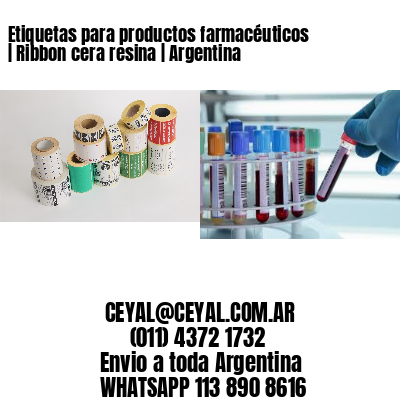 Etiquetas para productos farmacéuticos | Ribbon cera resina | Argentina