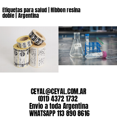 Etiquetas para salud | Ribbon resina doble | Argentina