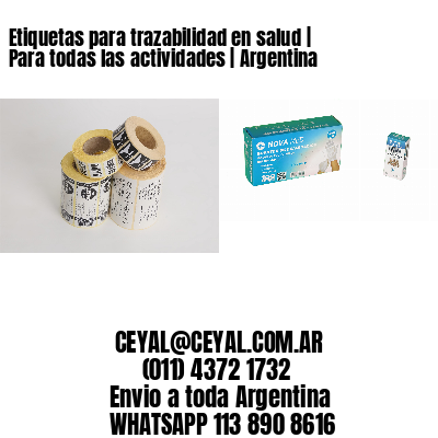 Etiquetas para trazabilidad en salud | Para todas las actividades | Argentina