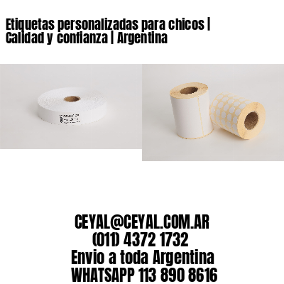 Etiquetas personalizadas para chicos | Calidad y confianza | Argentina