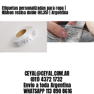 Etiquetas personalizadas para ropa | Ribbon resina doble (HL35) | Argentina