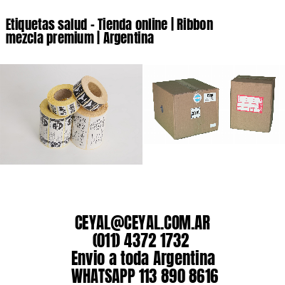 Etiquetas salud – Tienda online | Ribbon mezcla premium | Argentina
