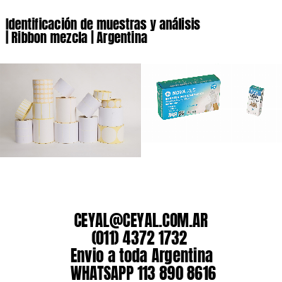 Identificación de muestras y análisis | Ribbon mezcla | Argentina