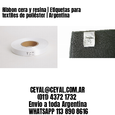 Ribbon cera y resina | Etiquetas para textiles de poliéster | Argentina