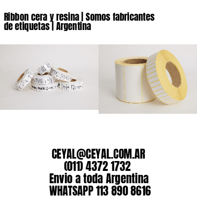 Ribbon cera y resina | Somos fabricantes de etiquetas | Argentina