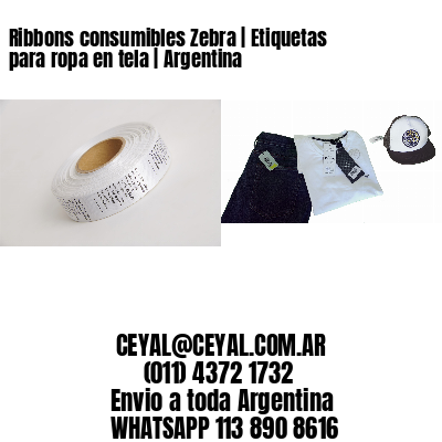 Ribbons consumibles Zebra | Etiquetas para ropa en tela | Argentina
