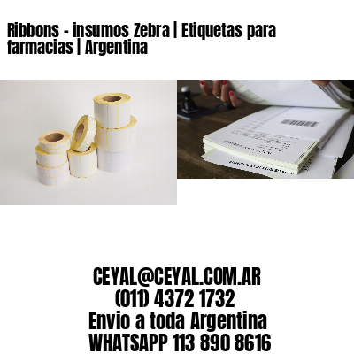 Ribbons – insumos Zebra | Etiquetas para farmacias | Argentina