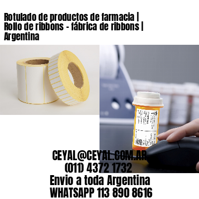 Rotulado de productos de farmacia | Rollo de ribbons – fábrica de ribbons | Argentina