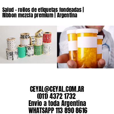 Salud – rollos de etiquetas fondeadas | Ribbon mezcla premium | Argentina