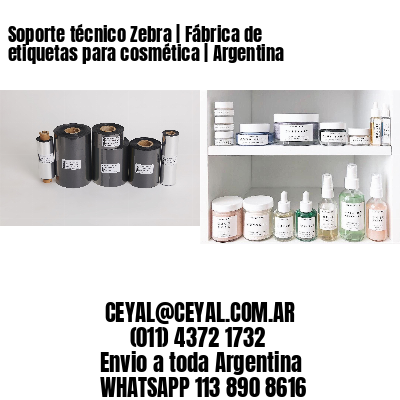 Soporte técnico Zebra | Fábrica de etiquetas para cosmética | Argentina