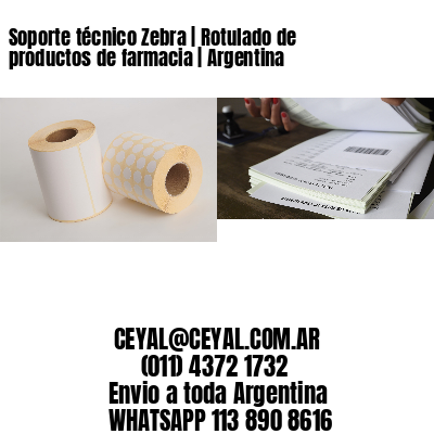 Soporte técnico Zebra | Rotulado de productos de farmacia | Argentina
