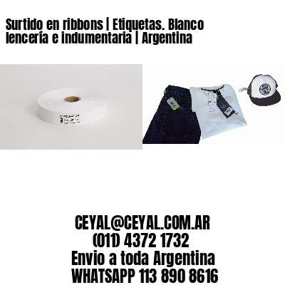 Surtido en ribbons | Etiquetas. Blanco lencería e indumentaria | Argentina