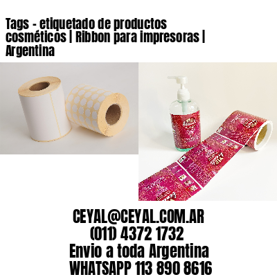 Tags – etiquetado de productos cosméticos | Ribbon para impresoras | Argentina