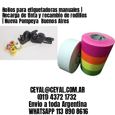 Rollos para etiquetadoras manuales | Recarga de tinta y recambio de rodillos | Nueva Pompeya  Buenos Aires
