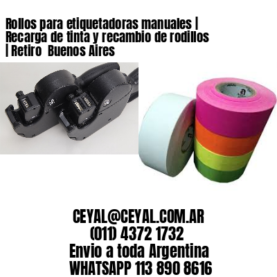 Rollos para etiquetadoras manuales | Recarga de tinta y recambio de rodillos | Retiro  Buenos Aires