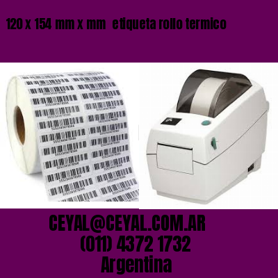 120 x 154 mm x mm  etiqueta rollo termico