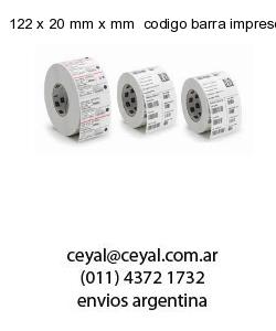 122 x 20 mm x mm  codigo barra impreso