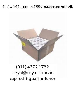 147 x 144  mm  x 1000 etiquetas en rollo
