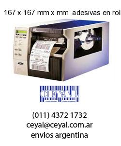167 x 167 mm x mm  adesivas en rollos