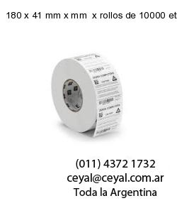 180 x 41 mm x mm  x rollos de 10000 etiquetas