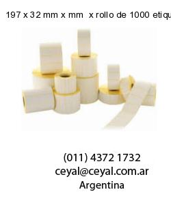197 x 32 mm x mm  x rollo de 1000 etiquetas x rollos de 5000 etiquet
