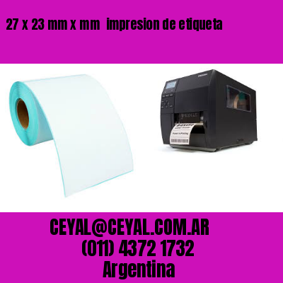 27 x 23 mm x mm  impresion de etiqueta