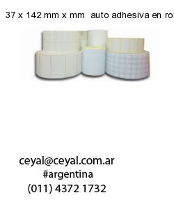 37 x 142 mm x mm  auto adhesiva en rollo