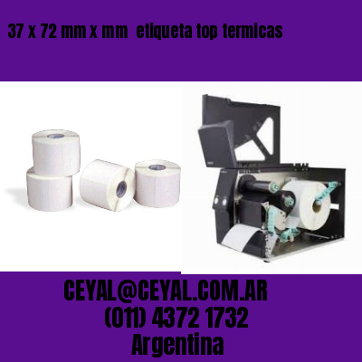 37 x 72 mm x mm  etiqueta top termicas