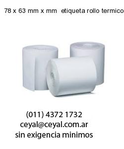 78 x 63 mm x mm  etiqueta rollo termico