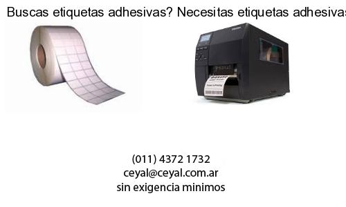 Buscas etiquetas adhesivas? Necesitas etiquetas adhesivas? Necesitas impirmir etiquetas adhesivas