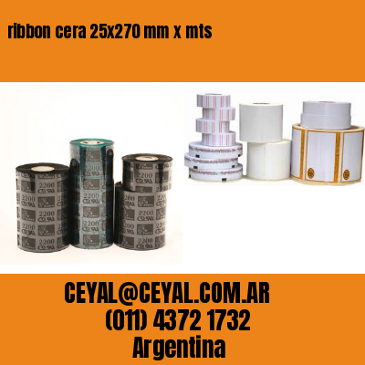 ribbon cera 25×270 mm x mts