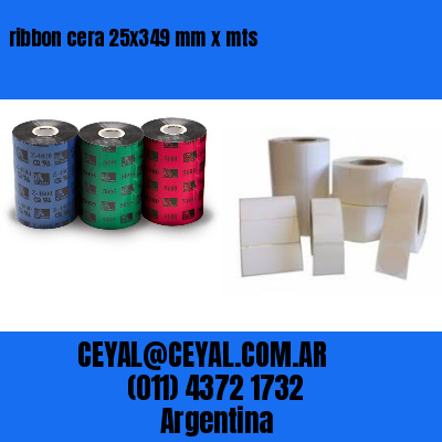 ribbon cera 25×349 mm x mts