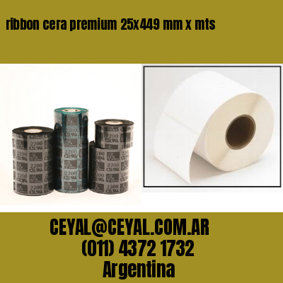 ribbon cera premium 25×449 mm x mts