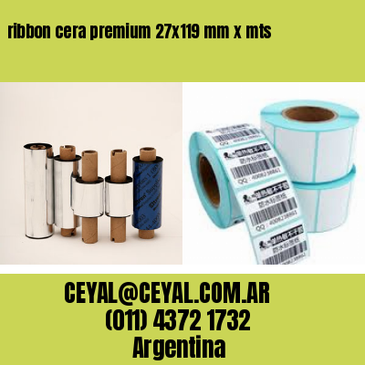 ribbon cera premium 27×119 mm x mts