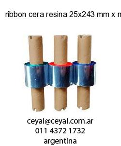 ribbon cera resina 25x243 mm x mts