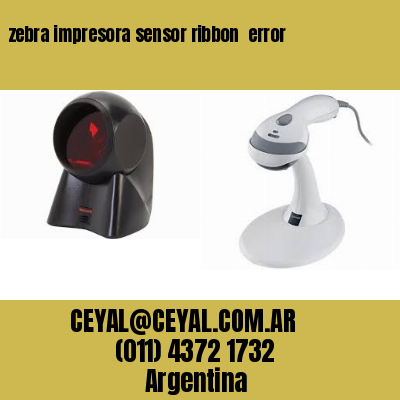 zebra impresora sensor ribbon  error