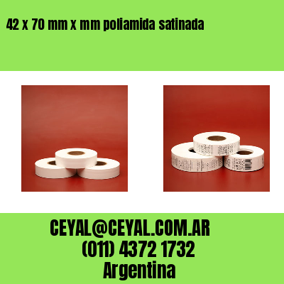 42 x 70 mm x mm poliamida satinada