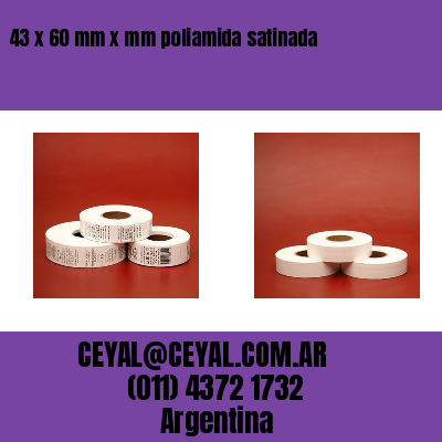 43 x 60 mm x mm poliamida satinada
